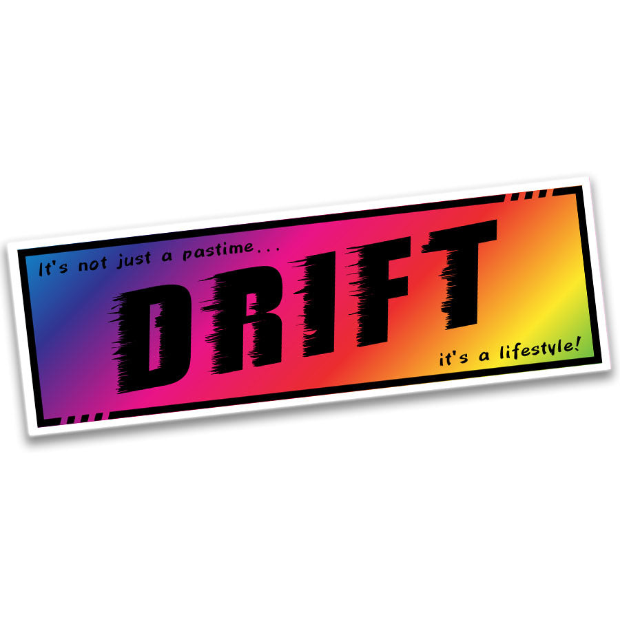 "TO DRIFT IS A LIFESTYLE" SLAP