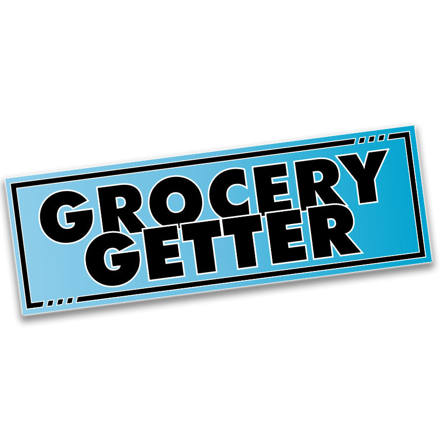"GROCERY GETTER" SLAP
